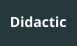 Didactic