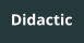 Didactic